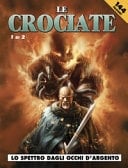 Lo spettro dagli occhi d'argento. Le crociate