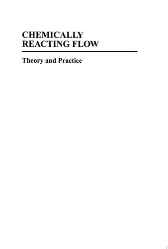 Chemically Reacting Flow Theory and Practice