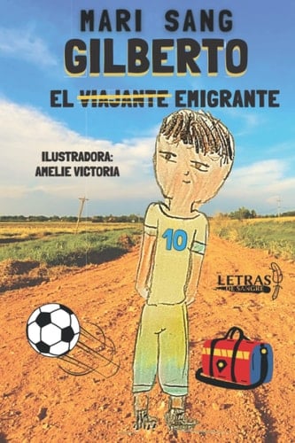 Gilberto el emigrante: La historia de un niño como muchos que tienen que viajar para sobrevivir. (Cuentos para todo el año) (Spanish Edition)