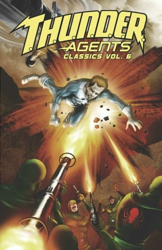 T. H. U. N. D. E. R. Agents Classics Volume 6