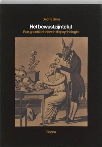 Het bewustzijn te lijf een geschiedenis van de psychologie in samenhang met culturele en maatschappelijke ontwikkelingen van 1600 tot het begin van de 20e eeuw