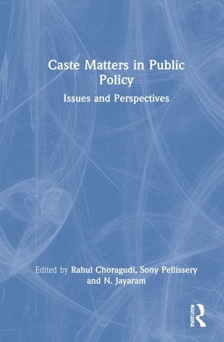 Caste Matters in Public Policy Issues and Perspectives