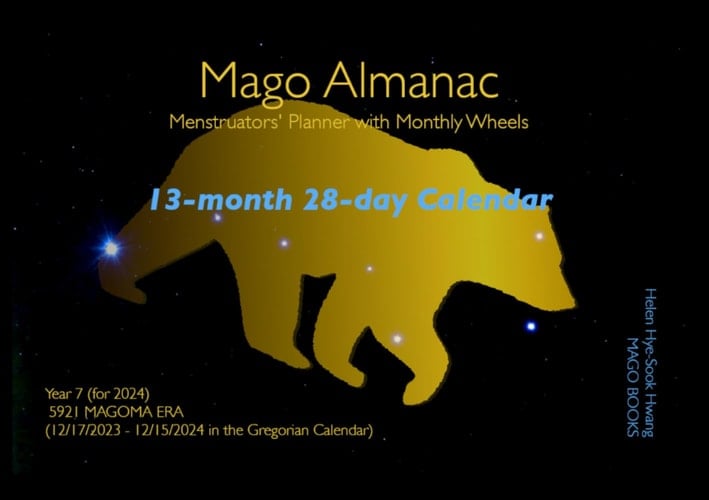 Mago Almanac Menstruators' Planner with Monthly Wheels (13 Month 28 Day Calendar): Year 7 (for 2024) 5921 MAGOMA ERA (12/17/2023 - 12/15/2024 in the Gregorian Calendar)