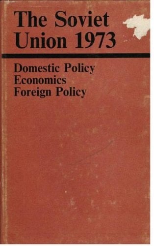 The Soviet Union 1973 Domestic Policy, Economics, Foreign Policy