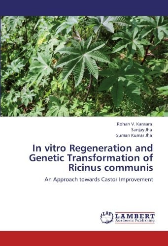 In Vitro Regeneration and Genetic Transformation of Ricinus Communis