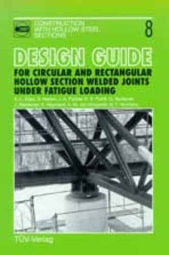 Design Guide for Circular and Rectangular Hollow Section Welded Joints Under Fatigue Loading