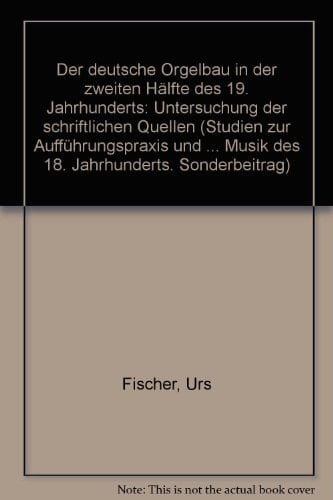 Der deutsche Orgelbau in der zweiten Hälfte des 19. Jahrhunderts: Untersuchung der schriftlichen Quellen (Sonderbeitrag) (German Edition)