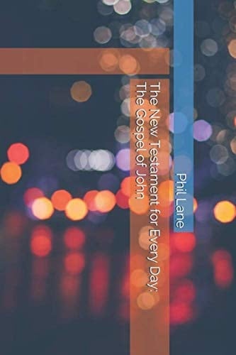 The New Testament for Every Day: the Gospel of John