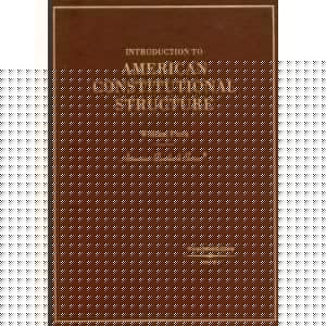 Introduction to American Constitutional Structure