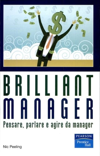Brilliant manager. Pensare, parlare e agire da manager