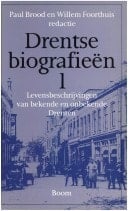Drentse biografieën: Levensbeschrijvingen van bekende en onbekende Drenten (Dutch Edition)