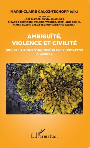 Ambiguïté, violence et civilité (re)lire aujourd'hui José Bleger (1923-1972) à Genève
