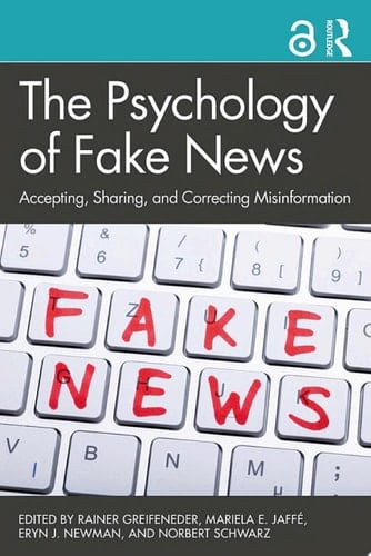 The Psychology of Fake News Accepting, Sharing, and Correcting Misinformation