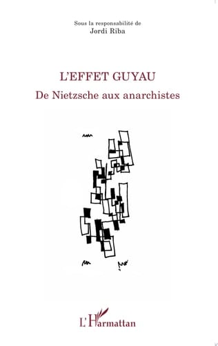 L'effet Guyau De Nietzsche aux anarchistes