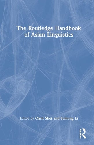 The Routledge Handbook of Asian Linguistics