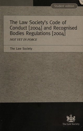 The Law Society's Code of Conduct (2004) and Recognised Bodies Regulations (2004)