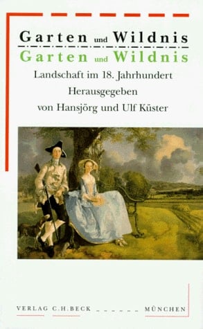 Garten und Wildnis Landschaft im achtzehnten Jahrhundert