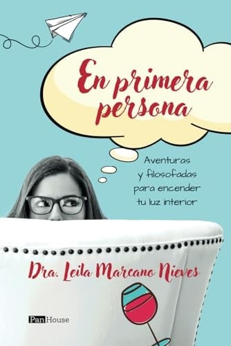 En primera persona: Aventuras y filosofadas para encender tu luz interior (Spanish Edition)