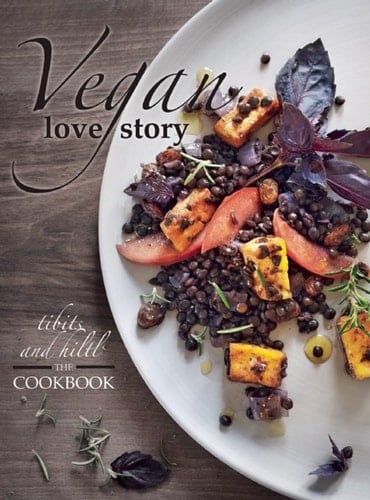 Vegan Love Story Tibits and Hiltl: the Cookbook