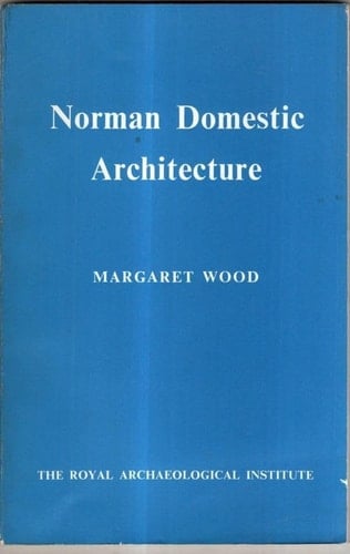 Norman domestic architecture (Royal Archaeological Institute monographs)