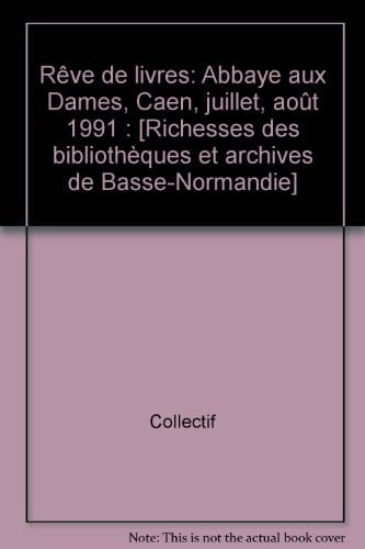 Rève de livre exposition, Abbaye aux Dames, Caen, juillet 1991