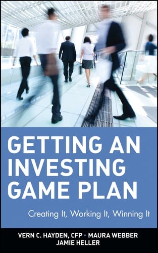 Getting an Investing Game Plan Creating It, Working It, Winning It