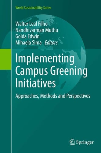 Implementing Campus Greening Initiatives Approaches, Methods and Perspectives