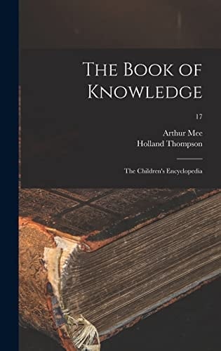 The Book of Knowledge The Children's Encyclopedia; 17