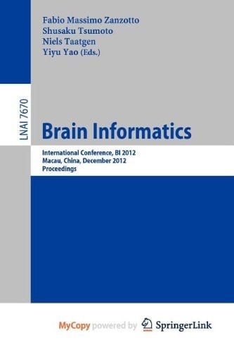 Brain Informatics International Conference, BI 2012, Macau, China, December 4-7, 2012, Proceedings
