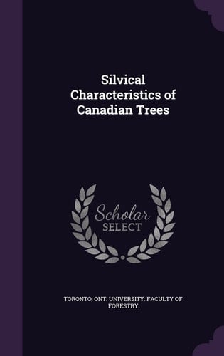 Silvical Characteristics of Canadian Trees