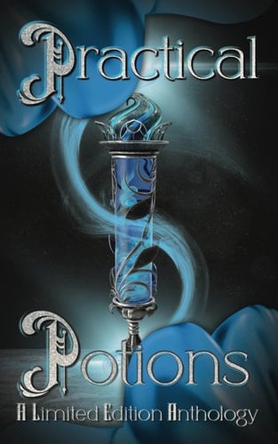Practical Potions: A Limited Edition Anthology