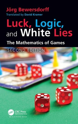 Luck, Logic, and White Lies The Mathematics of Games