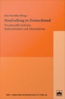 Strafvollzug in Deutschland Strukturelle Defizite, Reformbedarf und Alternativen