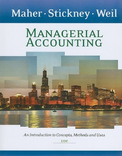 Managerial Accounting An Introduction to Concepts, Methods and Uses
