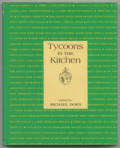 Tycoons in the kitchen;: The favorite recipes of the men who run big business