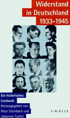 Widerstand in Deutschland, 1933-1945 ein historisches Lesebuch