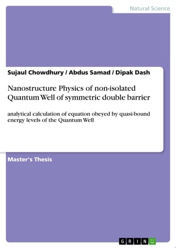 Nanostructure Physics of non-isolated Quantum Well of symmetric double barrier analytical calculation of equation obeyed by quasi-bound energy levels of the Quantum Well