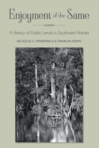 Enjoyment of the Same A History of Public Lands in Southwest Florida