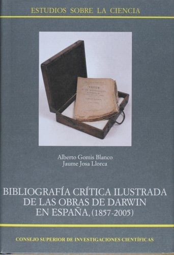 Bibliografía crítica ilustrada de las obras de Darwin en España (1857-2005)