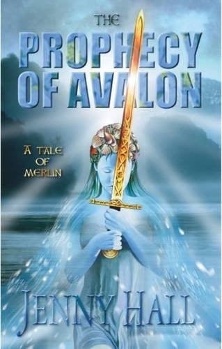 The Prophecy of Avalon --a Tale of Merlin