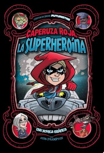 Caperuza Roja, la Superheroína Una Novela Gráfica