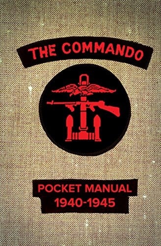 The Commando Pocket Manual: 1940-1945