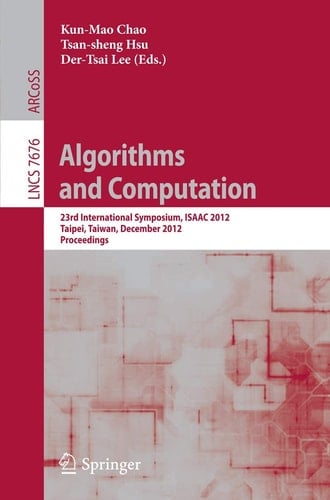 Algorithms and Computation 23rd International Symposium, ISAAC 2012, Taipei, Taiwan, December 19-21, 2012. Proceedings