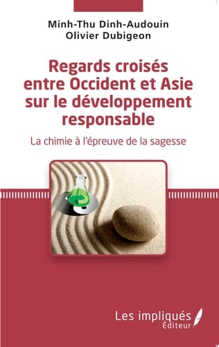 Regards croisés entre Occident et Asie sur le développement responsable La chimie à l'épreuve de la sagesse