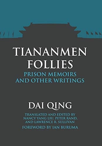 Tiananmen Follies Prison Memoirs and Other Writings