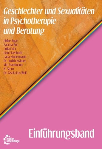 Geschlechter und Sexualitäten in Psychotherapie und Beratung Einführungsband