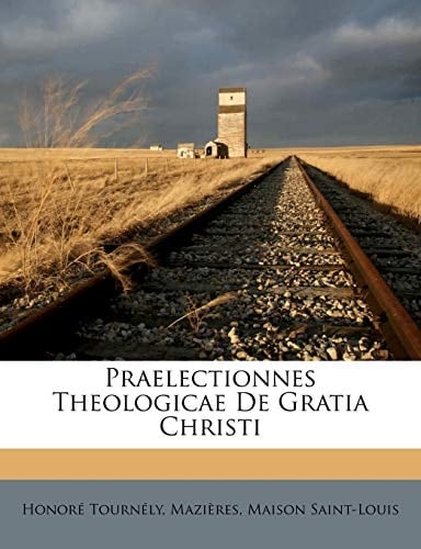 Praelectionnes Theologicae de Gratia Christi (Italian Edition)