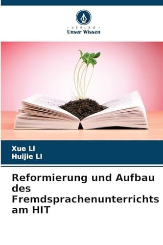 Reformierung und Aufbau des Fremdsprachenunterrichts am HIT (German Edition)