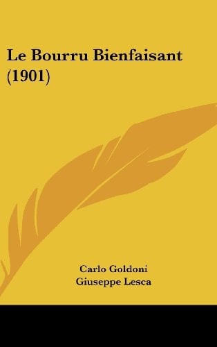 Le Bourru Bienfaisant (1901) (Italian Edition)