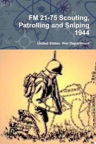 FM 21-75 Scouting, Patrolling and Sniping 1944